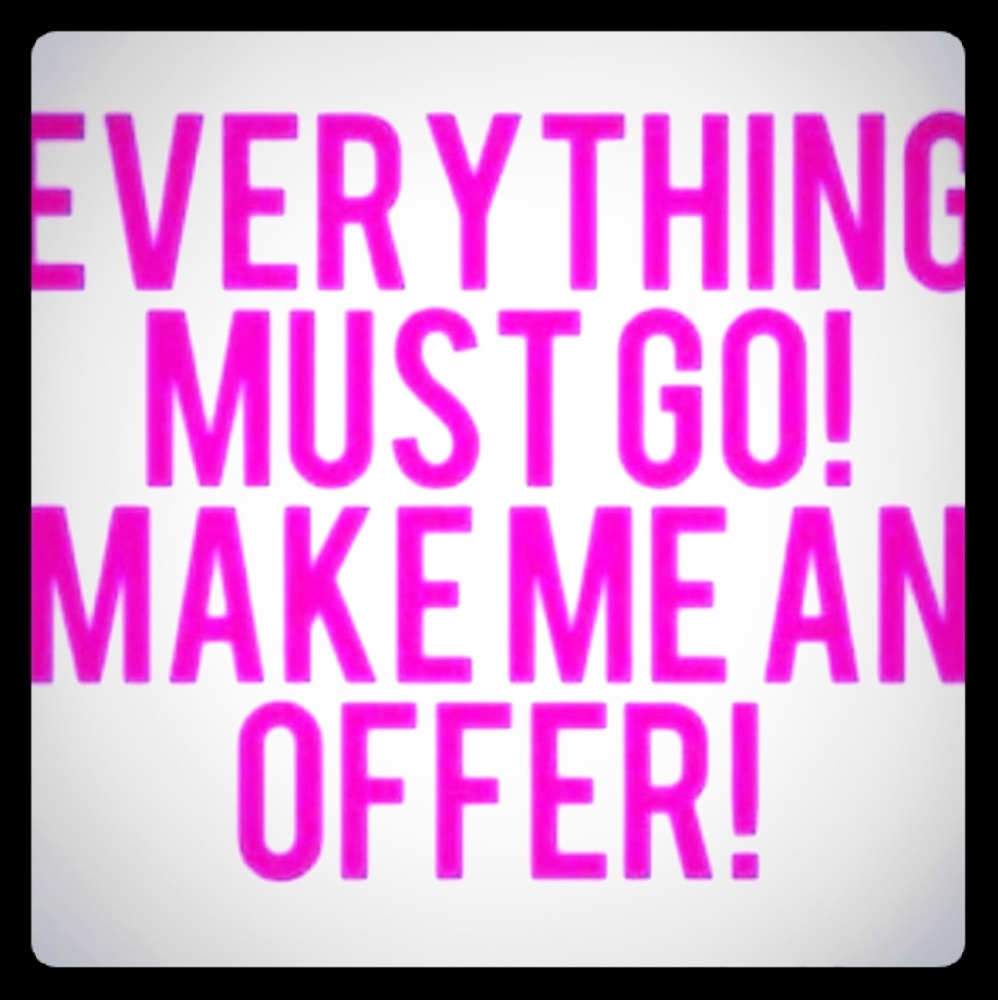 MAKE ME AN OFFER...EVERYTHING MUST GO!!!